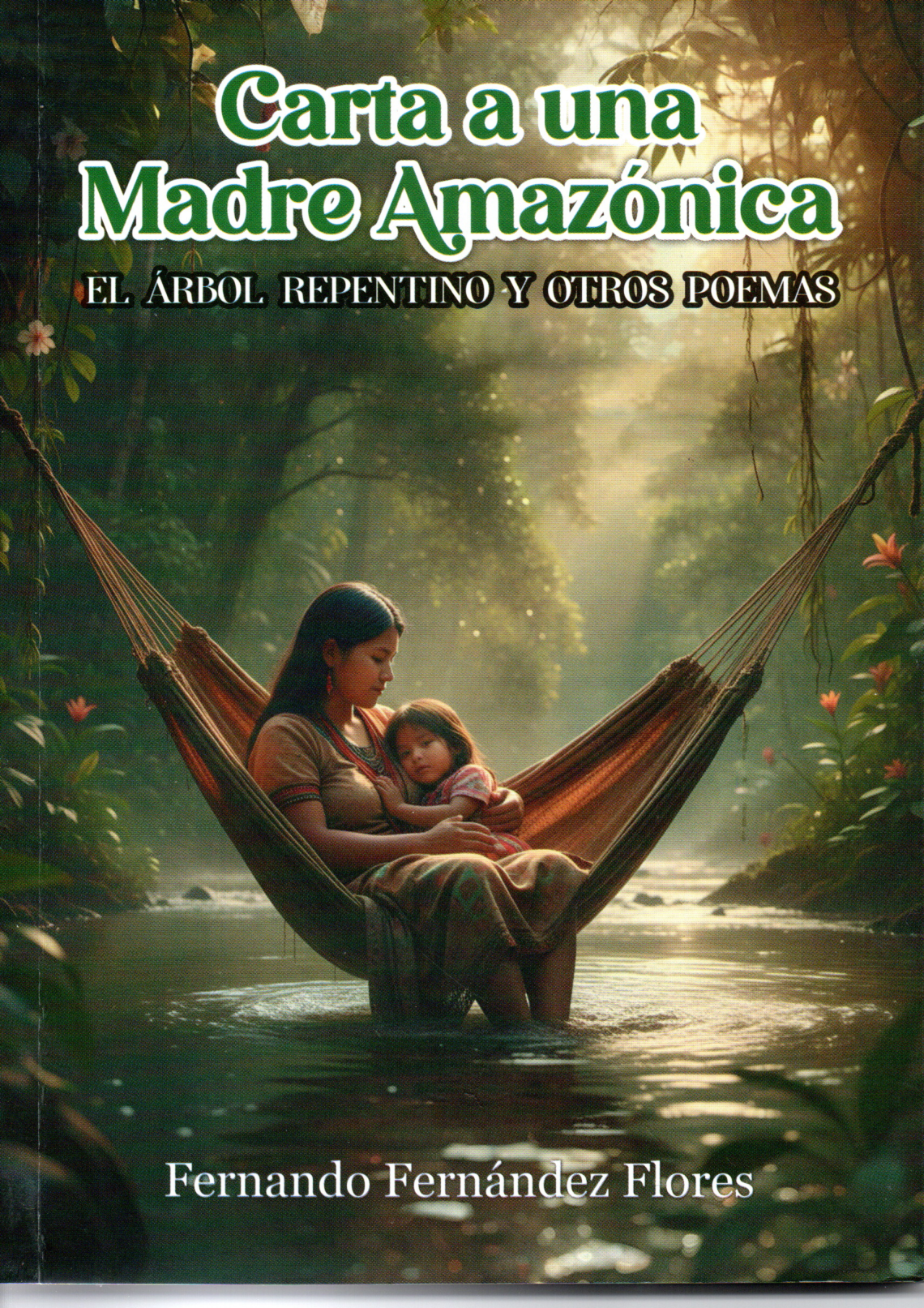 CARTA A UNA MADRE AMAZONICA (EL ARBOL REPENTINO Y OTROS POEMAS )